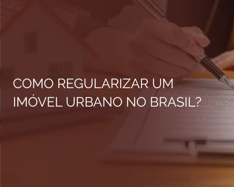 Como regularizar um imóvel urbano no Brasil?